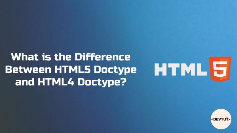 What is the Difference Between HTML5 Doctype and HTML4 Doctype?