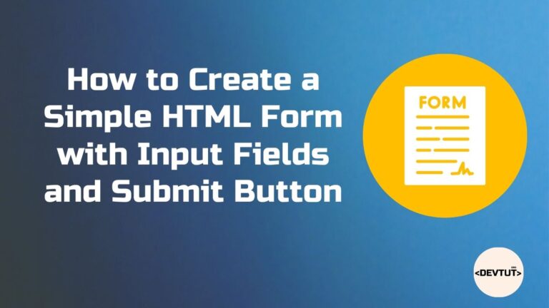 How to Create a Simple HTML Form with Input Fields and Submit Button