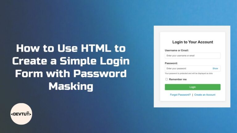 How to Use HTML to Create a Simple Login Form with Password Masking